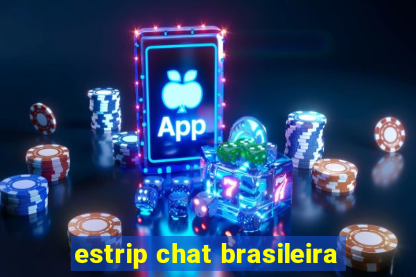 estrip chat brasileira